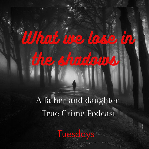 What we lose in the shadows podcast image